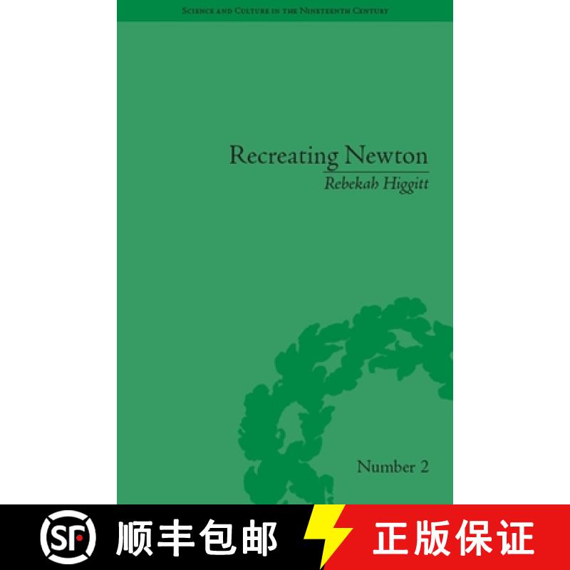 预订 Recreating Newton: Newtonian Biography and the Making of Nineteenth-Century History of Science [9780822966371]