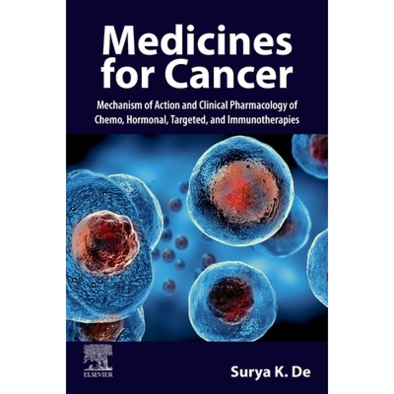 【4周达】Medicines for Cancer: Mechanism of Action and Clinical Pharmacology of Chemo, Hormonal, Targ...[9780443133121]-封面