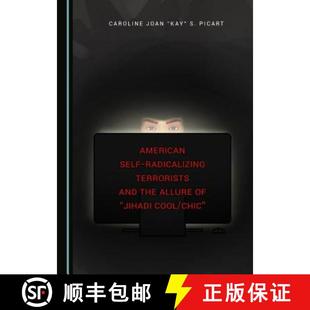 Radicalizing 9781443898898 American Self Jihadi and Terrorists Chic 预订 the Cool Allure