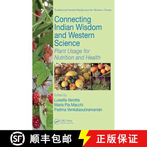 【3-4周达】精装 Connecting Indian Wisdom and Western Science: Plant Usage for Nutrition and Health [9781482299755]