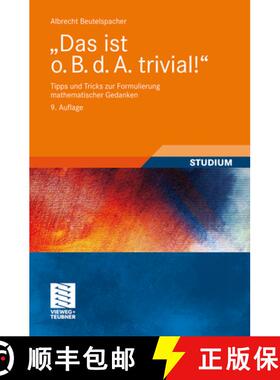 【3-4周达】Das ist o. B. d. A. trivial!: Tipps und Tricks zur Formulierung mathematischer Gedanken [9783834807717]