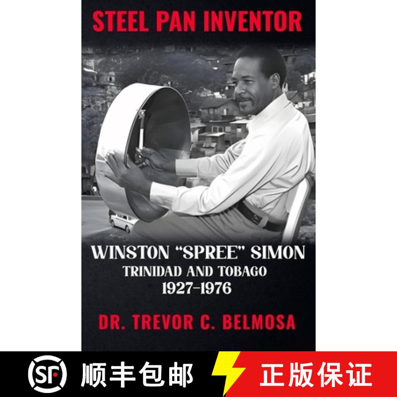 【2-3周达】Steel Pan Inventor: WINSTON SPREE SIMON Trinidad & Tobago 1927-1976 [9798349338373]