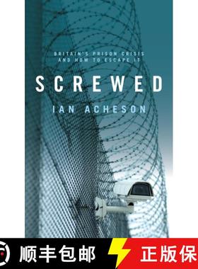 【3-4周达】Screwed: Britain's Prison Crisis and How To Escape It [9781785904714]
