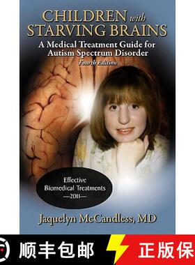 预订 Children with Starving Brains: A Medical Treatment Guide for Autism Spectrum Disorder [9781883647179]