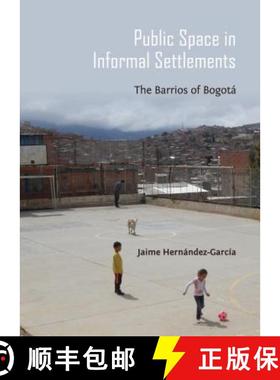 预订 Public Space in Informal Settlements: The Barrios of Bogota [9781443851282]