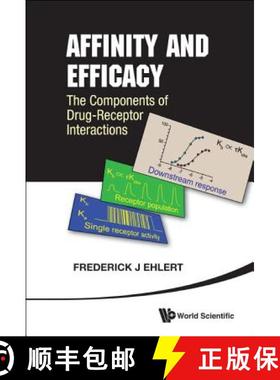 【3-4周达】Affinity And Efficacy: The Components Of Drug-receptor Interactions: The Components of Dru... [9789814322560]