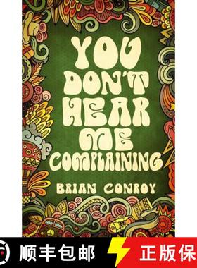 预订 You Don't Hear Me Complaining [9781732285408]