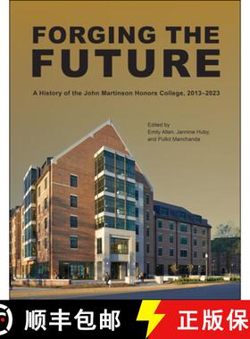 【3-4周达】Forging the Future – A History of the John Martinson Honors College, 2013–2023 [9781612499451]