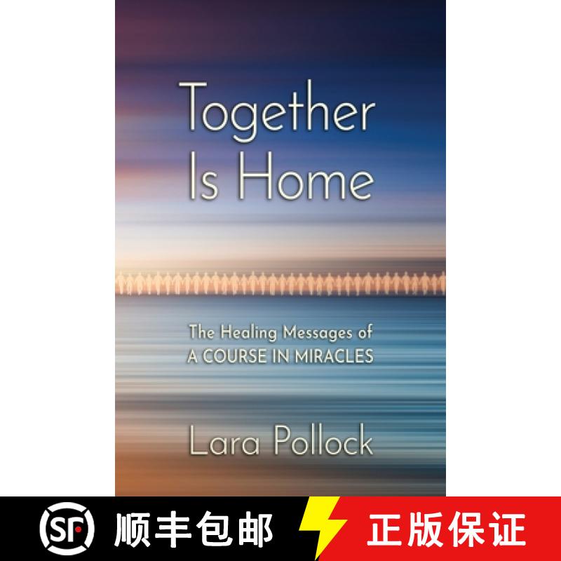 预订 Together Is Home: The Healing Messages of A Course in Miracles [9798987593202]