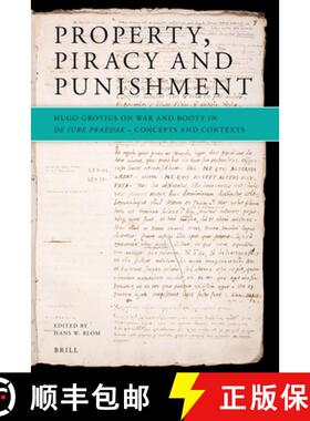 预订 Property, Piracy and Punishment: Hugo Grotius on War and Booty in de Iure Praedae: Concepts and ... [9789004175136]