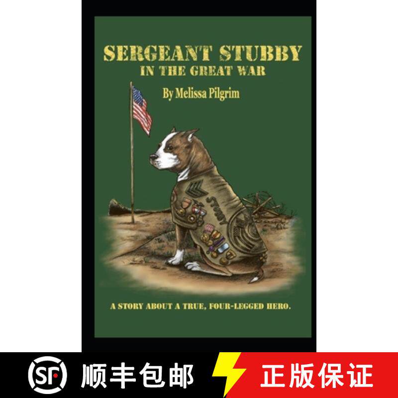 【3-4周达】Sergeant Stubby In The Great War: A Story About A True, Four-Legged Hero. [9798991395106]