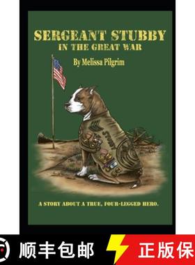 【3-4周达】Sergeant Stubby In The Great War: A Story About A True, Four-Legged Hero. [9798991395106]