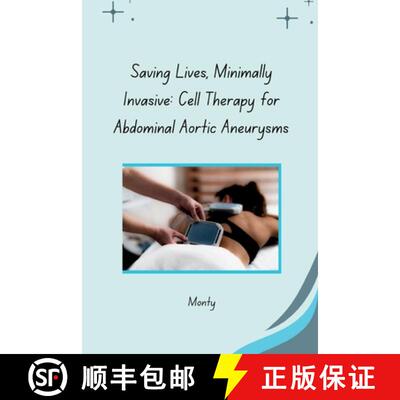 【3-4周达】Saving Lives, Minimally Invasive: Cell Therapy for Abdominal Aortic Aneurysms [9783384266668]