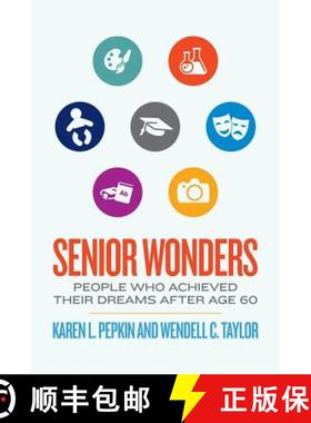 预订 Senior Wonders: People Who Achieved Their Dreams After Age 60 [9780615892665]