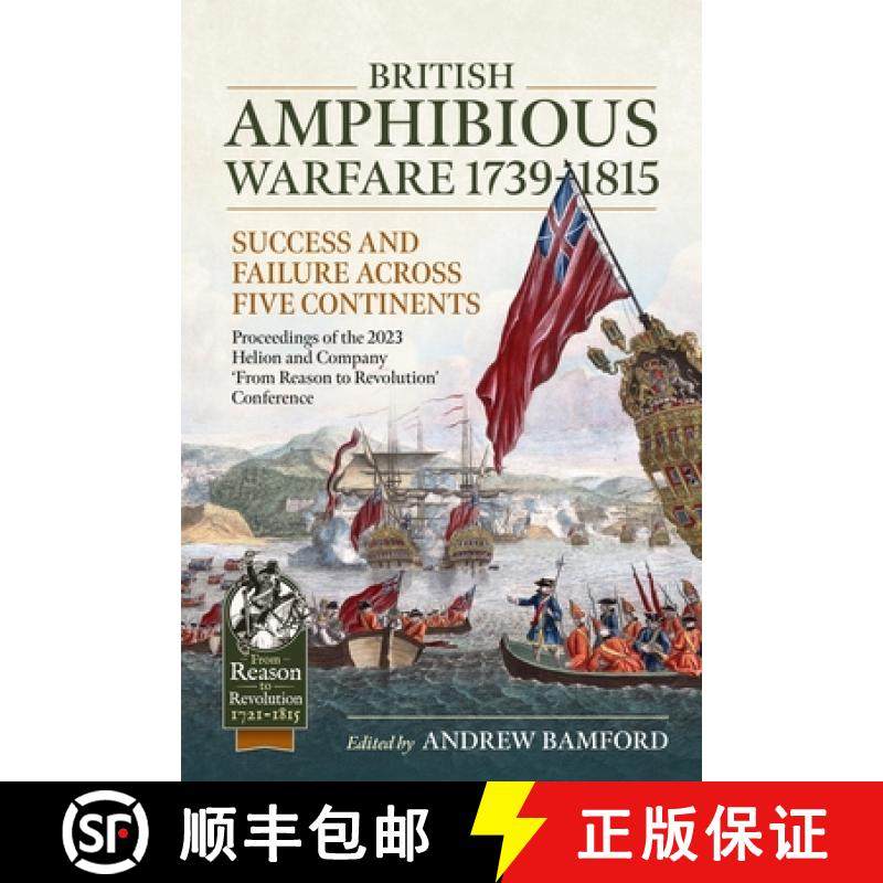 【3-4周达】British Amphibious Warfare 1739-1815: Success and Failure Across Five Continents. Proceedi... [9781804516737]