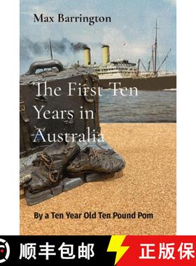 预订 The First Ten Years in Australia: By a Ten Year Old Ten Pound Pom [9780975653821]