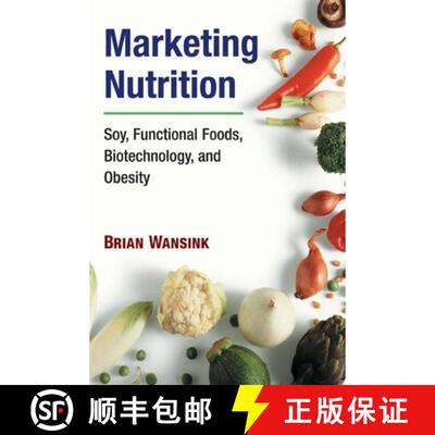【3-4周达】Marketing Nutrition – Soy, Functional Foods, Biotechnology, and Obesity [9780252074554]