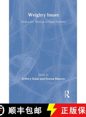 【3-4周达】精装 Weighty Issues: Fatness and Thinness as Social Problems [9780202305790]