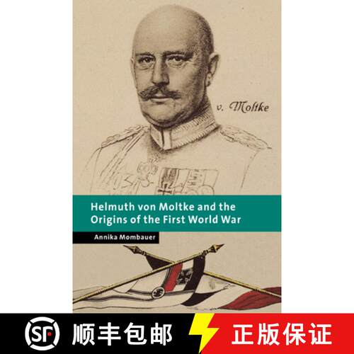 预订 Helmuth von Moltke and the Origins of the First World War: - Helmuth von Moltke and the Origins ... [9780521019569]