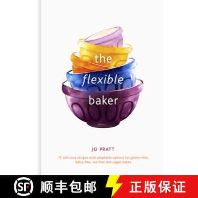 【3-4周达】The Flexible Baker: 75 Delicious Recipes with Adaptable Options for Gluten-Free, Dairy-Fre... [9780711263468]