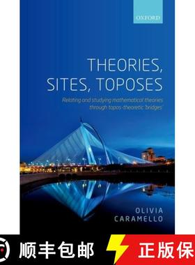 【3-4周达】Theories, Sites, Toposes: Relating and studying mathematical theories through topos-theore... [9780198758914]