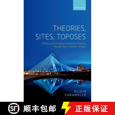 【3-4周达】Theories, Sites, Toposes: Relating and studying mathematical theories through topos-theore... [9780198758914]