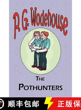 预订 The Pothunters - From the Manor Wodehouse Collection, a selection from the early works of P. G. ... [9781604500646]