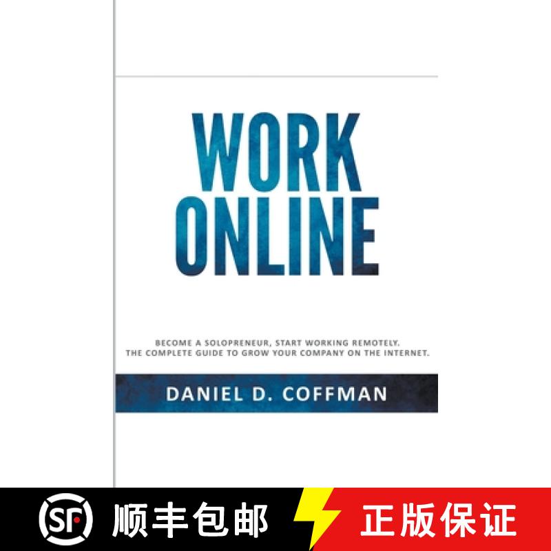 【2-3周达】Work Online: Become a Solopreneur, Start Working Remotely. The Complete Guide to Grow Your... [9798223448198]