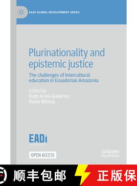 【3-4周达】Plurinationality and epistemic justice : The challenges of intercultural education in Ecua... [9783031588594]