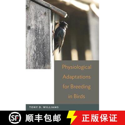 【3-4周达】精装 Physiological Adaptations for Breeding in Birds [9780691139821]