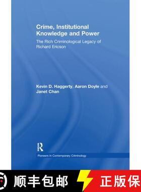 【3-4周达】Crime, Institutional Knowledge and Power: The Rich Criminological Legacy of Richard Ericson [9781138378698]