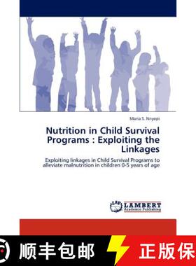 预订 Nutrition in Child Survival Programs: Exploiting the Linkages [9783847330653]