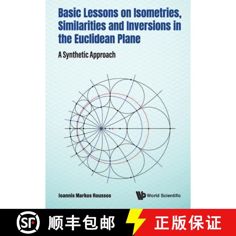 【3-4周达】Basic Lessons on Isometries, Similarities and Inversions in the Euclidean Plane: A Synthet... [9789811240379]