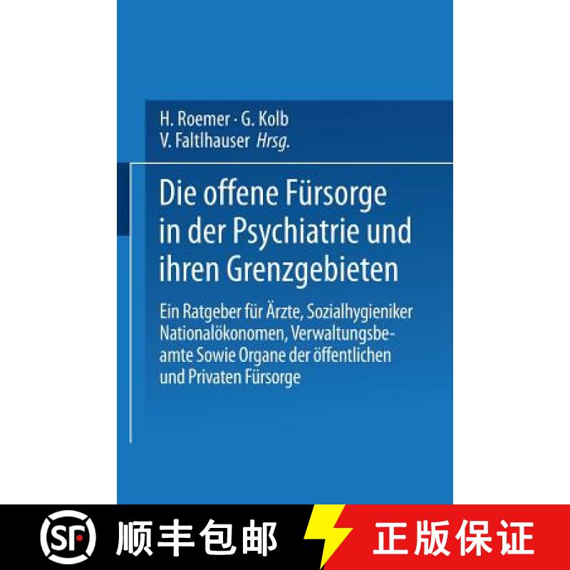 【3-4周达】Offene Fursorge in Der Psychiatrie Und Ihren Grenzgebieten: Ein Ratgeber Fur AErzte - Sozi... [9783662002681]