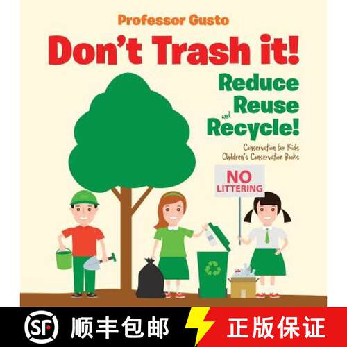 【3-4周达】Don't Trash it! Reduce, Reuse, and Recycle! Conservation for Kids - Children's Conservatio... [9781683219842]