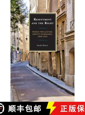 预订 Resentment and the Right : French Intellectual Identity Reimagined, 1898-2000 [9781611496345]