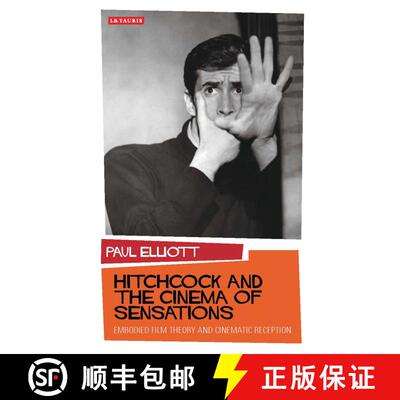 【3-4周达】Hitchcock and the Cinema of Sensations: Embodied Film Theory and Cinematic Reception [9781848855878]