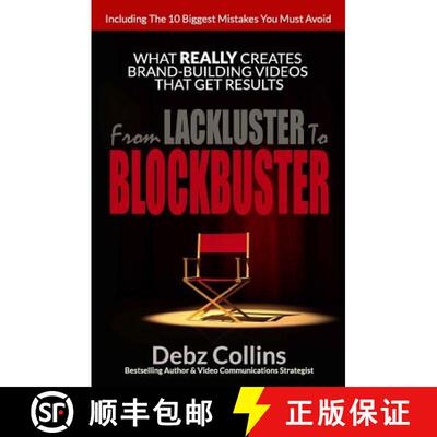 【3-4周达】From Lackluster To Blockbuster: What REALLY Creates Brand-Building Videos That Get Results [9780990953203]