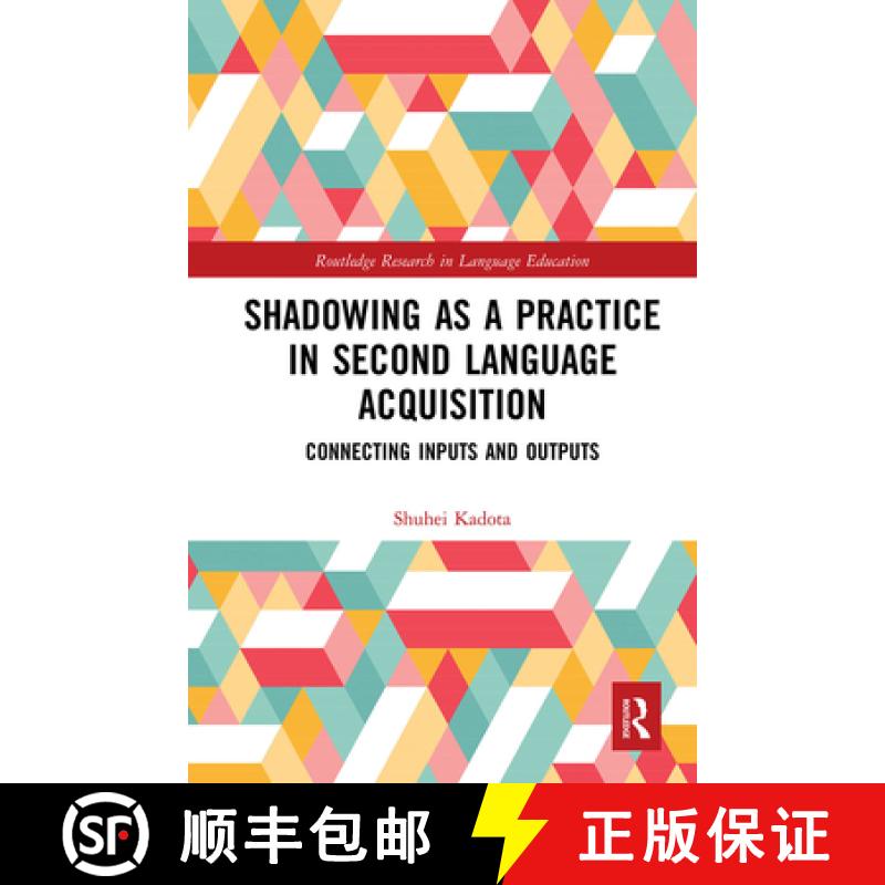 【4周达】Shadowing as a Practice in Second Language Acquisition: Connecting Inputs and Outputs [9781032092836]
