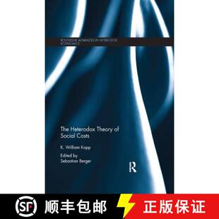 【3-4周达】The Heterodox Theory of Social Costs: By K. William Kapp [9781138299351]