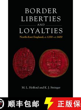 【3-4周达】Border Liberties and Loyalties: North-East England, C. 1200 to C. 1400 [9780748632787]