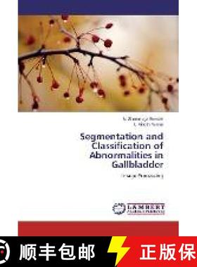 预订 Segmentation and Classification of Abnormalities in Gallbladder [9783330032552]