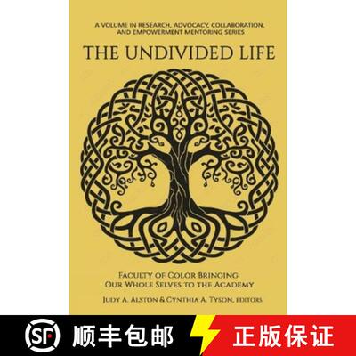 【3-4周达】The Undivided Life – Faculty of Color Bringing Our Whole Selves to the Academy [9798887305035]