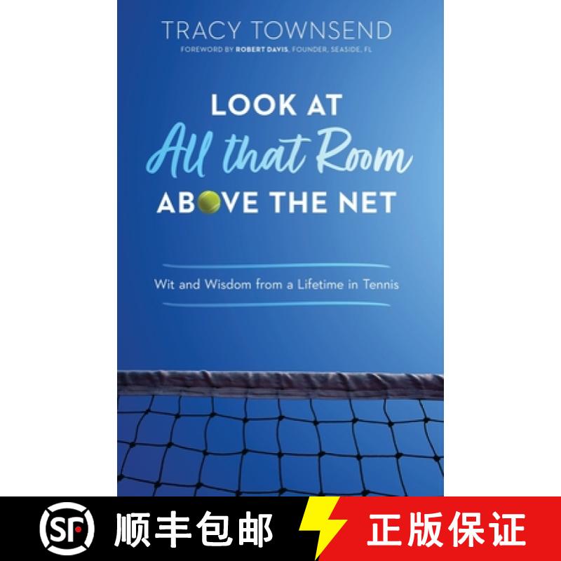【3-4周达】Look at All that Room Above the Net: Wit and Wisdom from a Lifetime in Tennis [9780578956770]