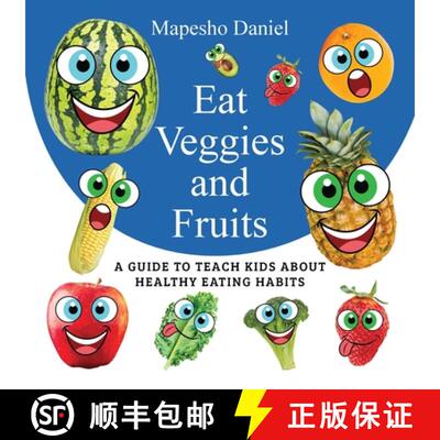 【3-4周达】Eat Veggies and Fruits: A Fun and Educational Guide to Get Picky Eaters to Enjoy Veggies a... [9798348252489]