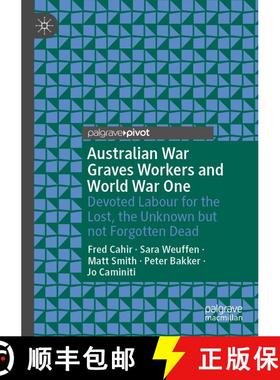 【3-4周达】Australian War Graves Workers and World War One : Devoted Labour for the Lost, the Unknown... [9789811508516]
