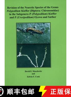 预订 Revision of the Nearctic Species of the Genus Polypedilum Kieffer (Diptera: Chironomidae) in the... [9780867271300]