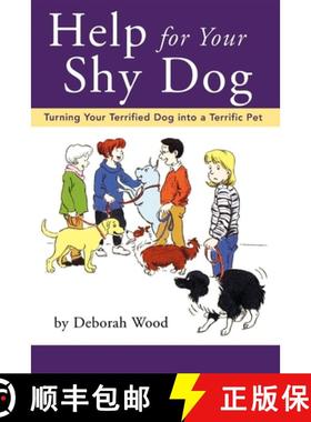 【3-4周达】Help for Your Shy Dog: Turning Your Terrified Dog Into a Terrific Pet [9781630261061]