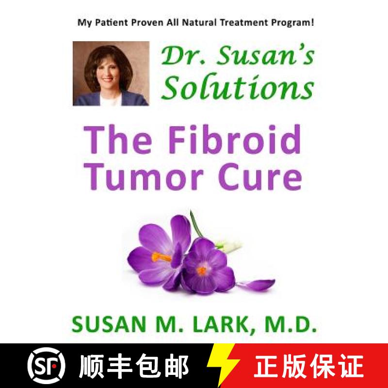 【3-4周达】Dr. Susan's Solutions: The Fibroid Tumor Cure [9781939013767]