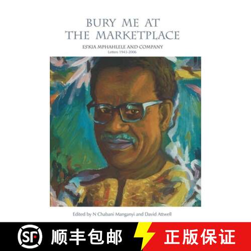 【3-4周达】Bury Me at the Marketplace: Es'kia Mphahlele and Company. Letters 1943-2006 [9781868144891]
